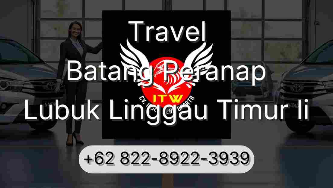 Travel Batang Peranap Lubuk Linggau Timur Ii