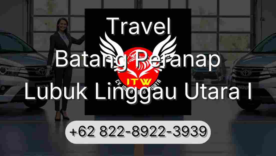 Travel Batang Peranap Lubuk Linggau Utara I