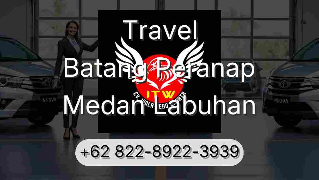 Travel Batang Peranap Medan Labuhan