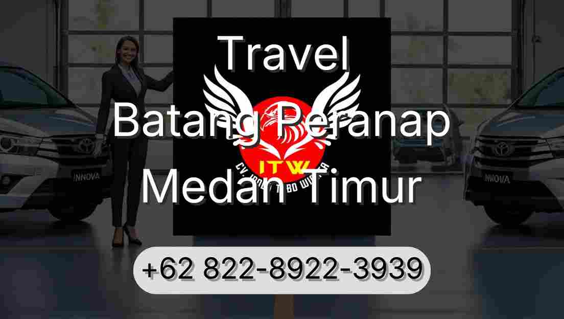 Travel Batang Peranap Medan Timur
