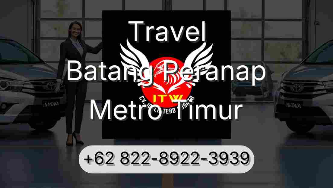Travel Batang Peranap Metro Timur