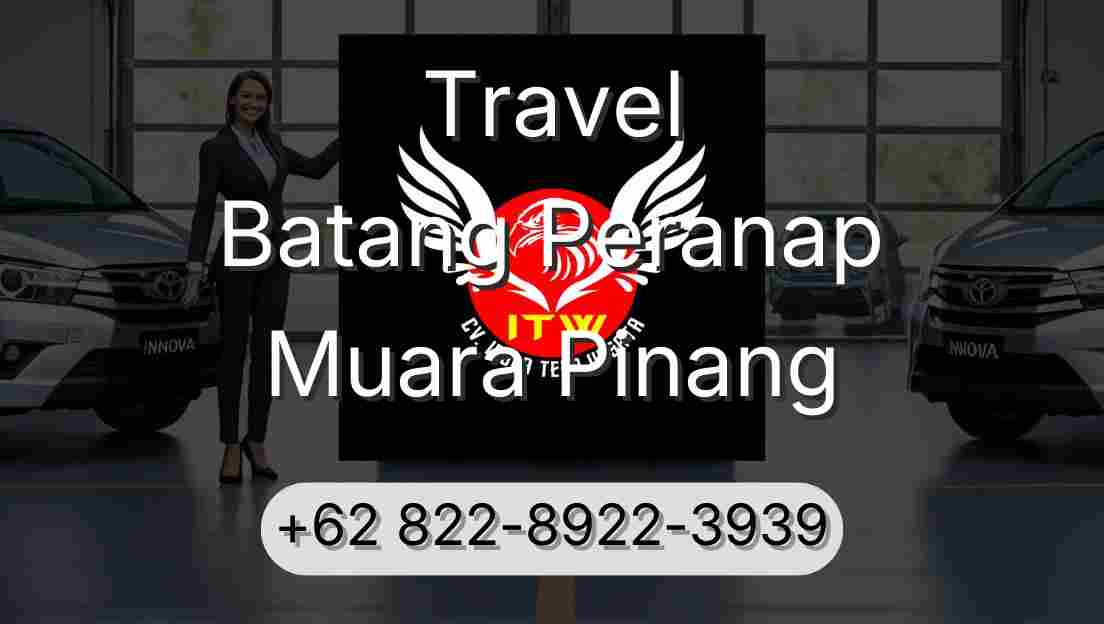 Travel Batang Peranap Muara Pinang