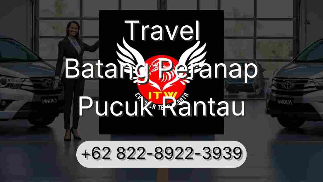 Travel Batang Peranap Pucuk Rantau