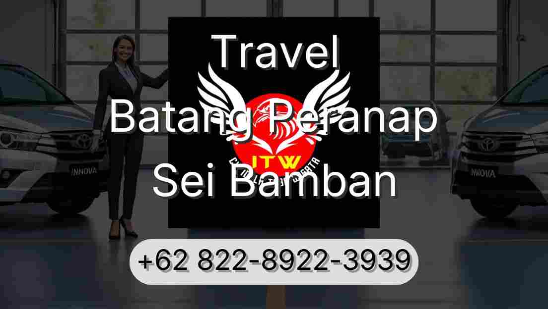 Travel Batang Peranap Sei Bamban