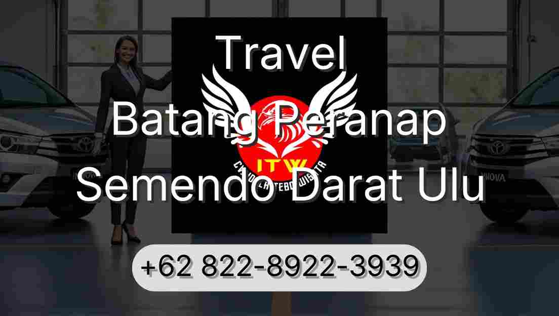Travel Batang Peranap Semendo Darat Ulu