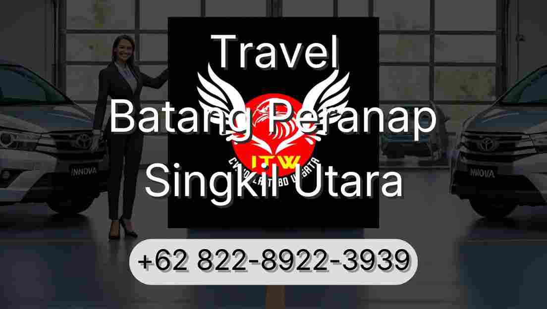 Travel Batang Peranap Singkil Utara