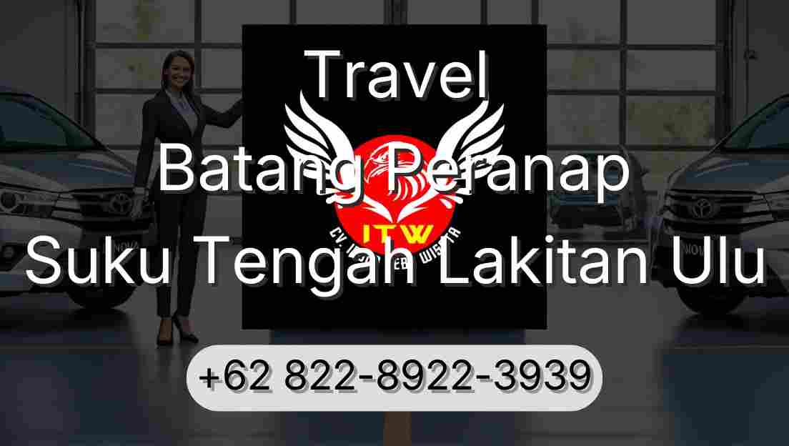 Travel Batang Peranap Suku Tengah Lakitan Ulu