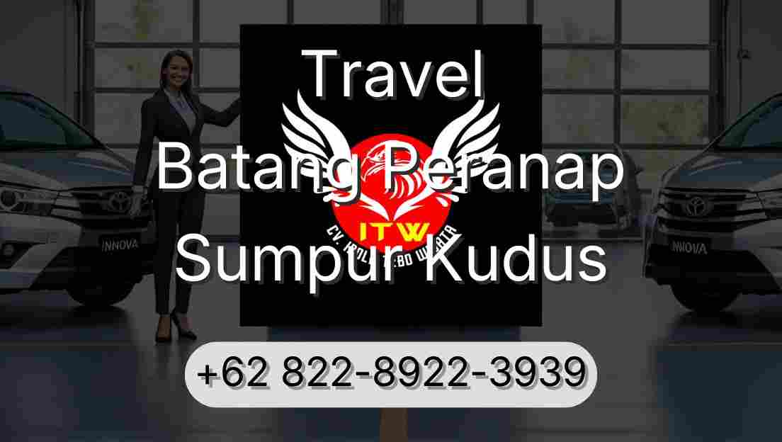 Travel Batang Peranap Sumpur Kudus