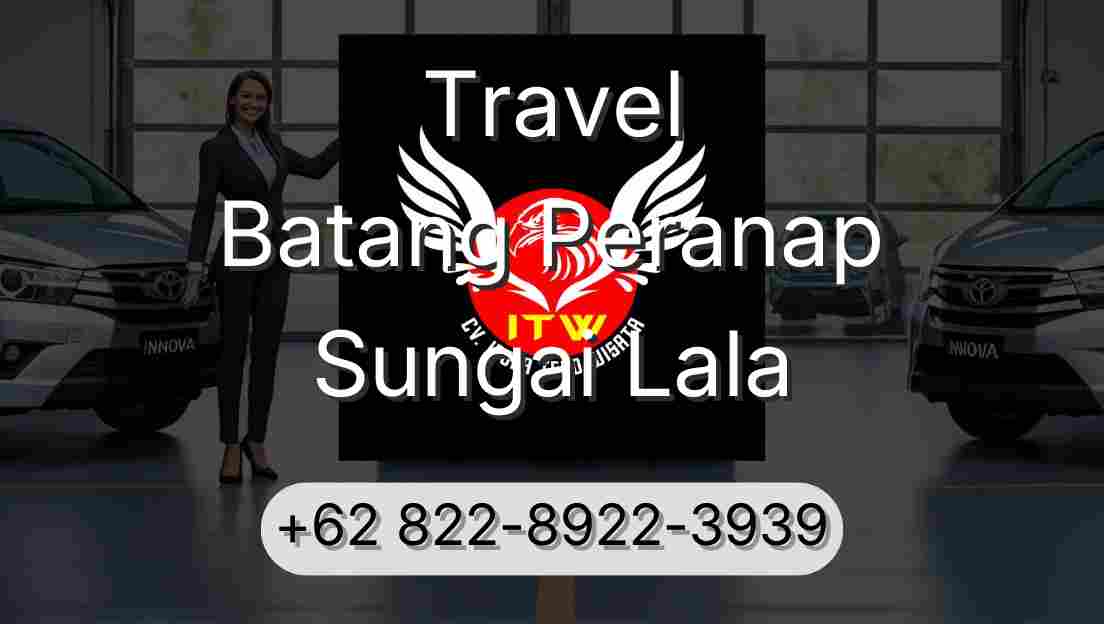 Travel Batang Peranap Sungai Lala
