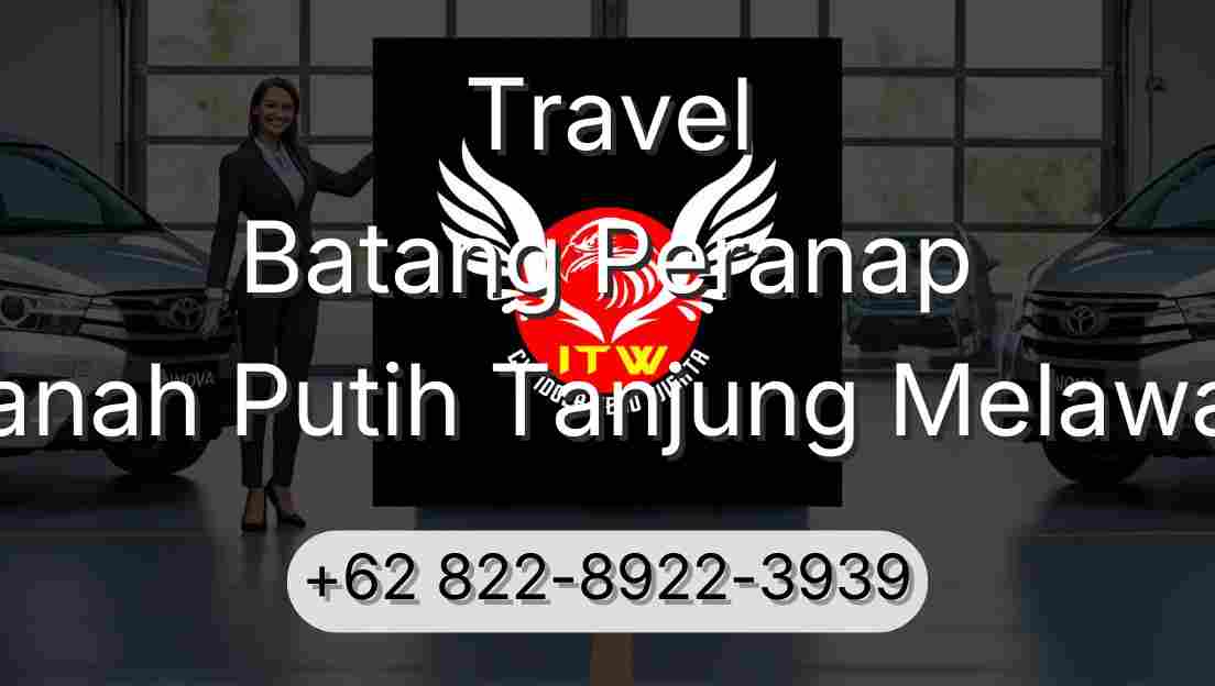 Travel Batang Peranap Tanah Putih Tanjung Melawan
