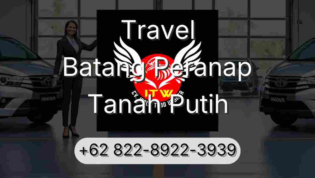 Travel Batang Peranap Tanah Putih