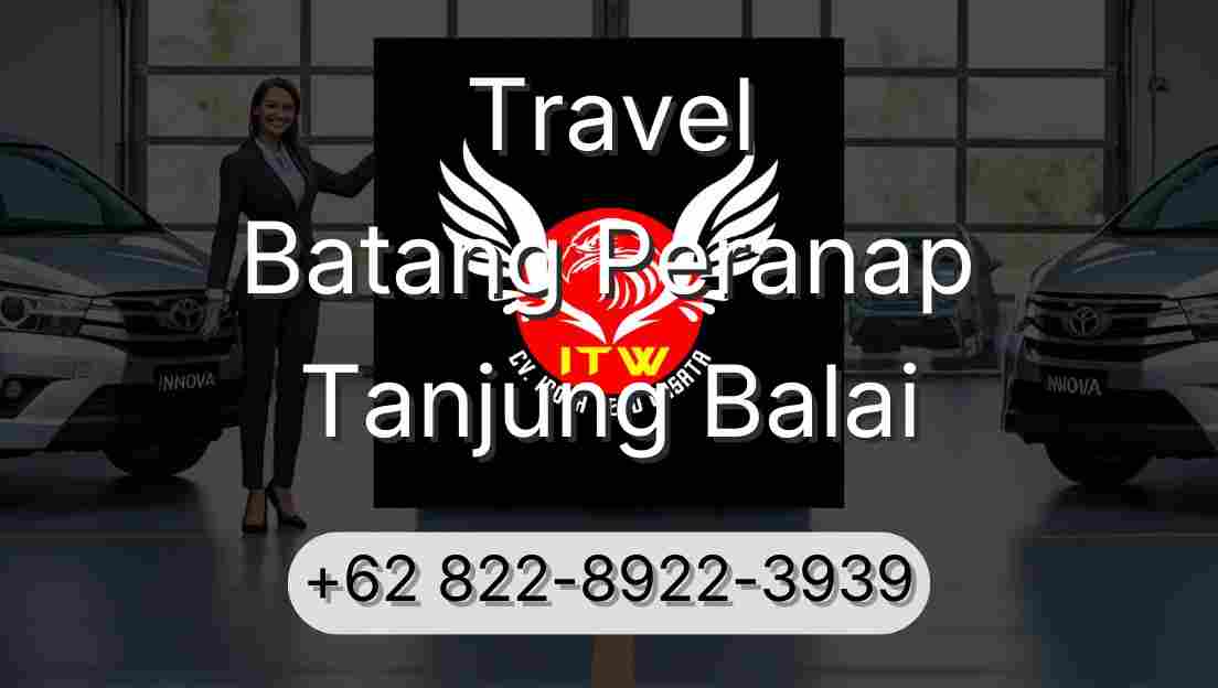 Travel Batang Peranap Tanjung Balai