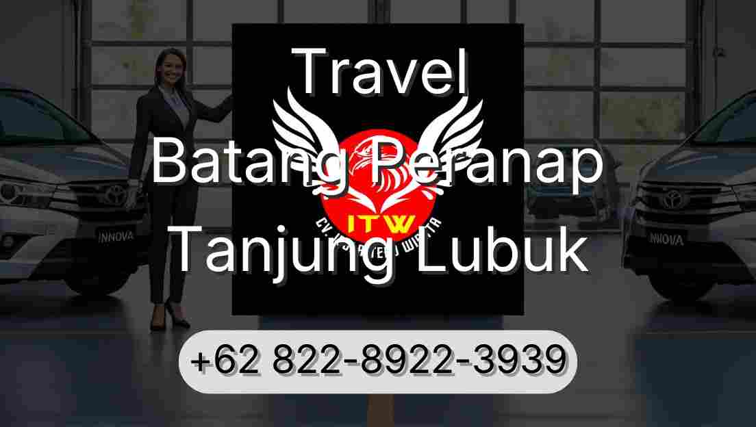 Travel Batang Peranap Tanjung Lubuk