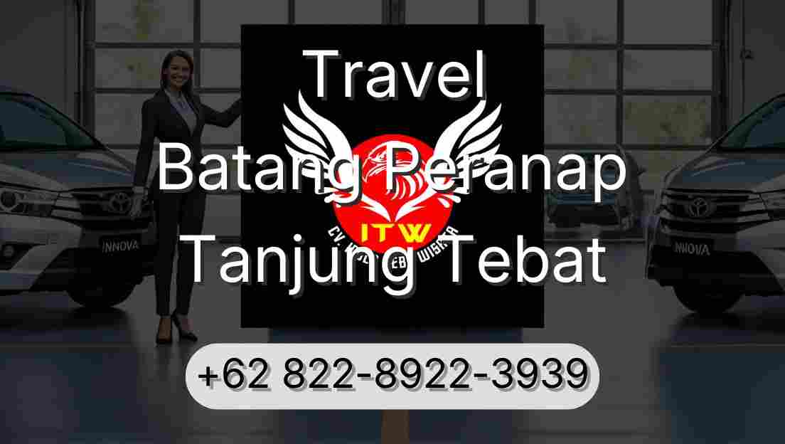 Travel Batang Peranap Tanjung Tebat