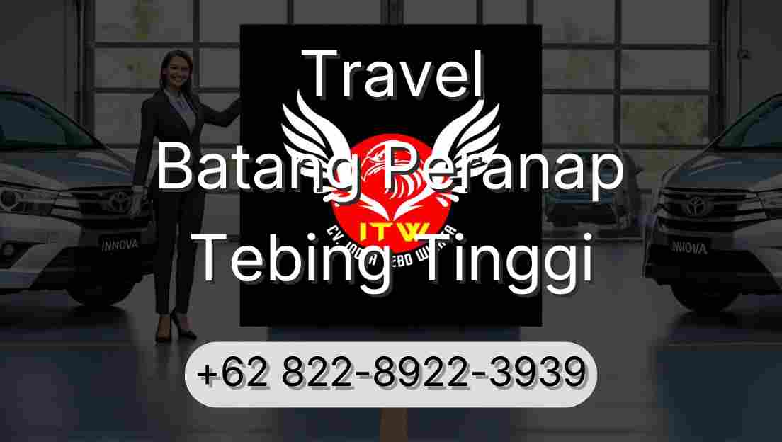Travel Batang Peranap Tebing Tinggi