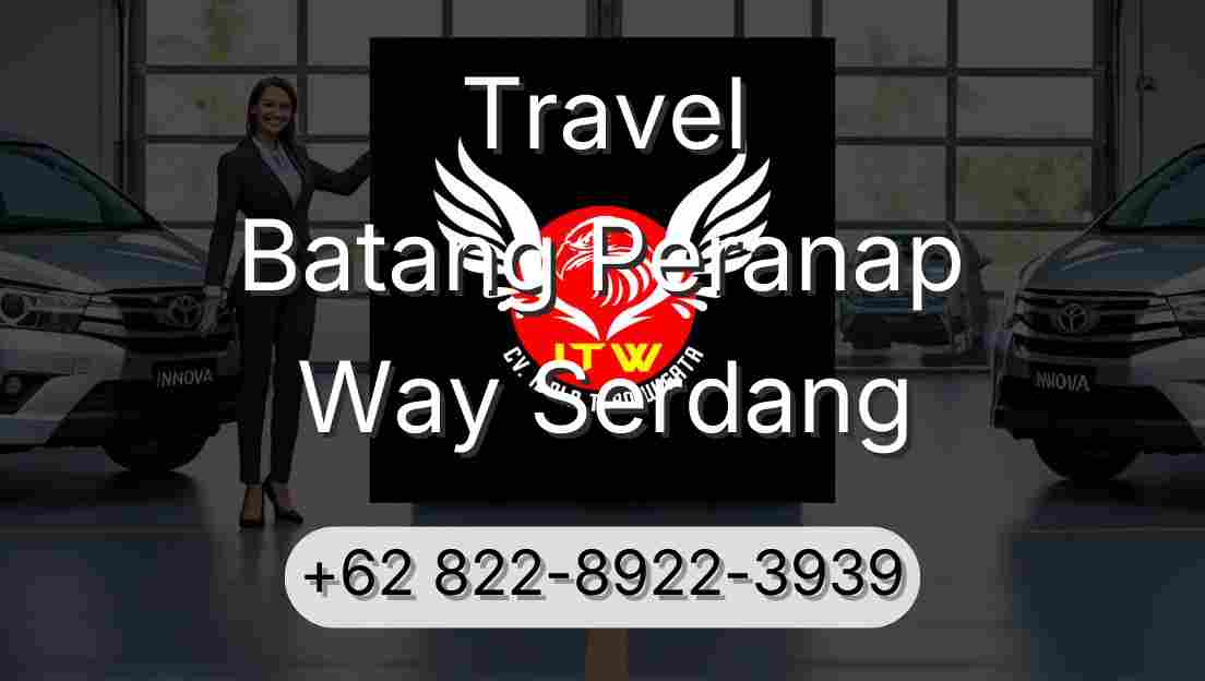 Travel Batang Peranap Way Serdang