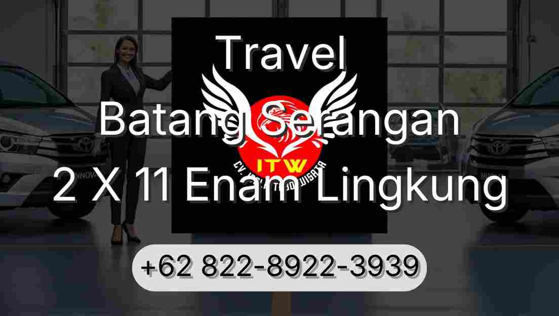 Travel Batang Serangan 2 X 11 Enam Lingkung