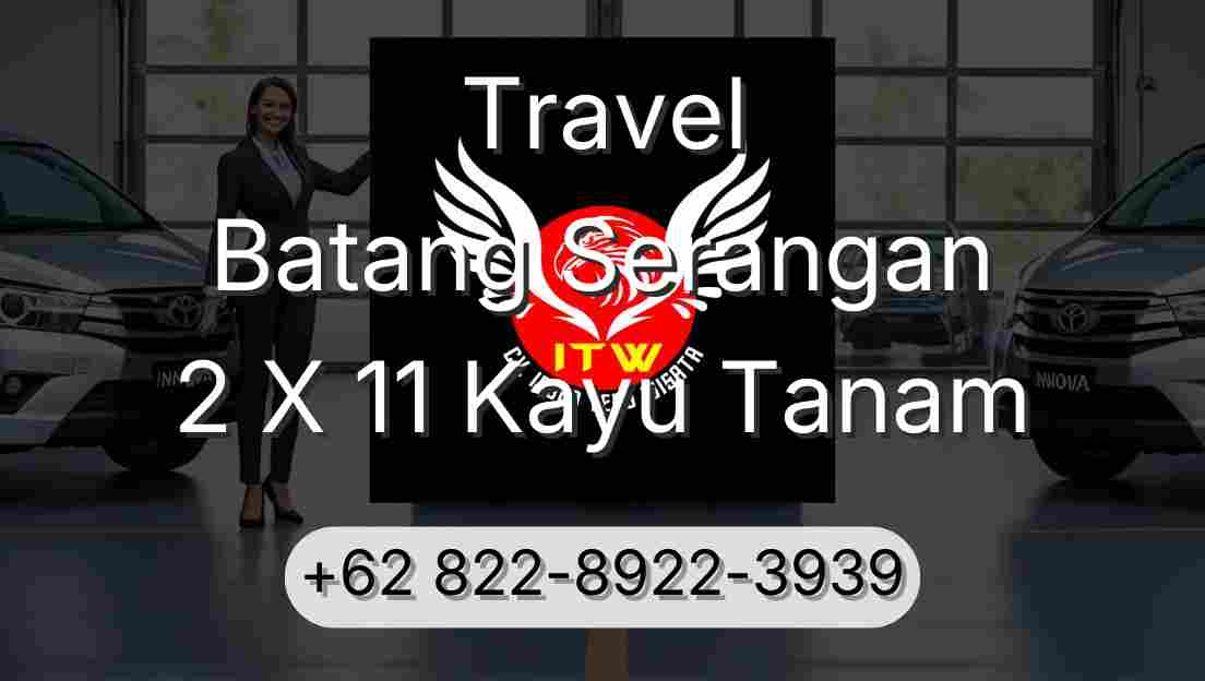 Travel Batang Serangan 2 X 11 Kayu Tanam