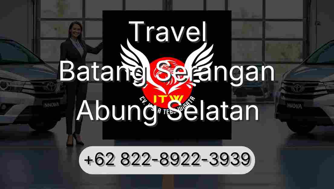 Travel Batang Serangan Abung Selatan