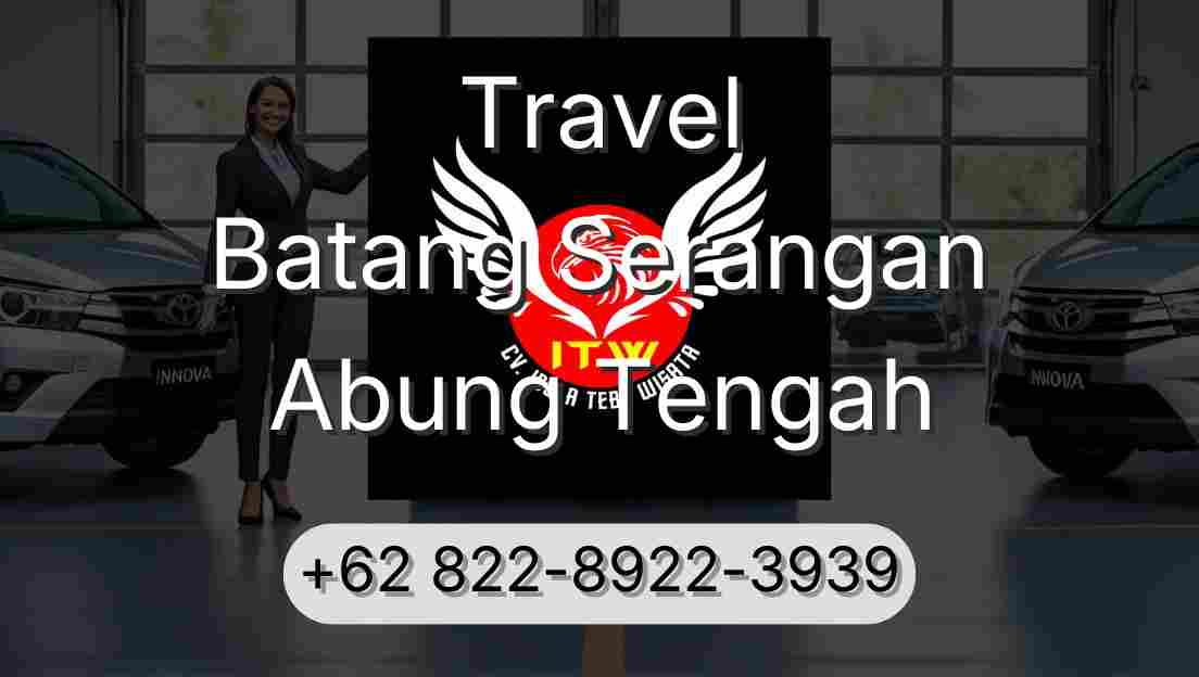 Travel Batang Serangan Abung Tengah