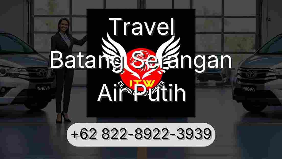 Travel Batang Serangan Air Putih