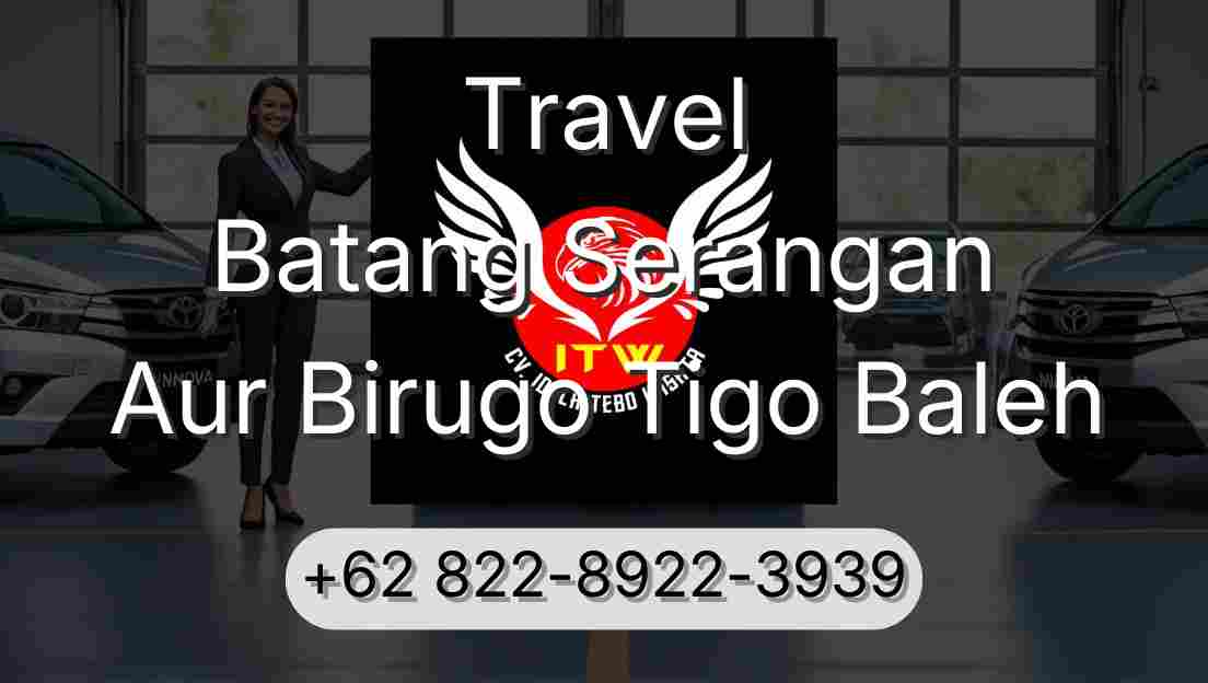 Travel Batang Serangan Aur Birugo Tigo Baleh