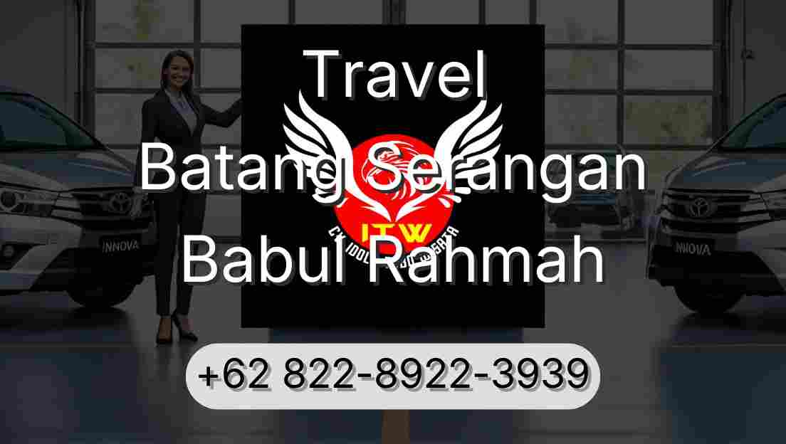 Travel Batang Serangan Babul Rahmah
