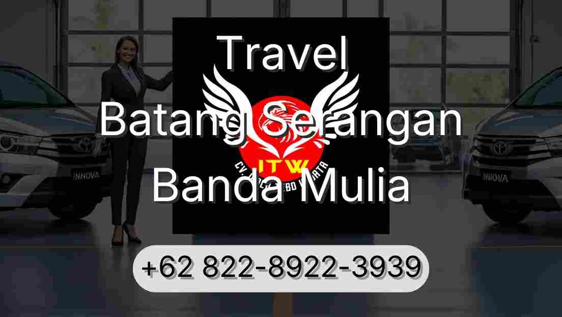 Travel Batang Serangan Banda Mulia