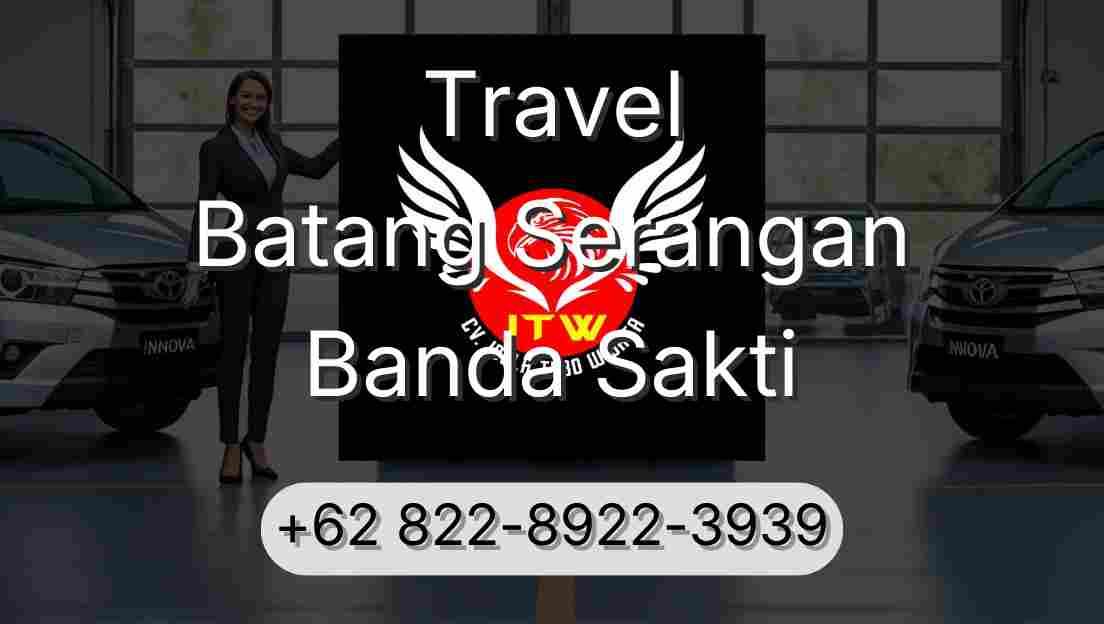 Travel Batang Serangan Banda Sakti