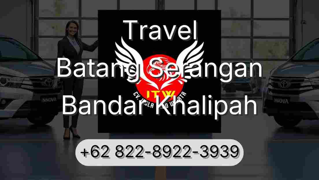 Travel Batang Serangan Bandar Khalipah