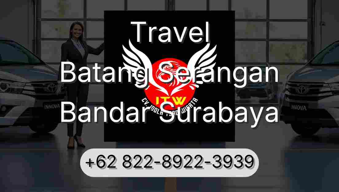 Travel Batang Serangan Bandar Surabaya