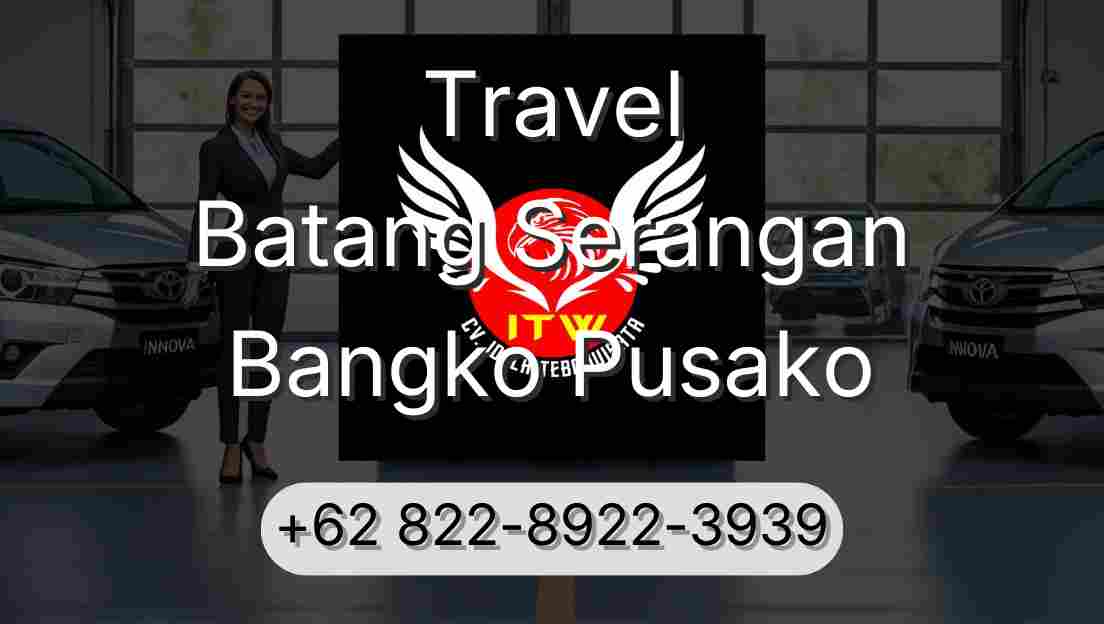 Travel Batang Serangan Bangko Pusako