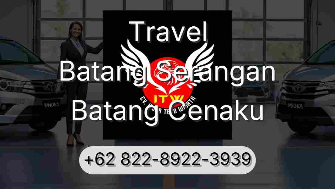 Travel Batang Serangan Batang Cenaku