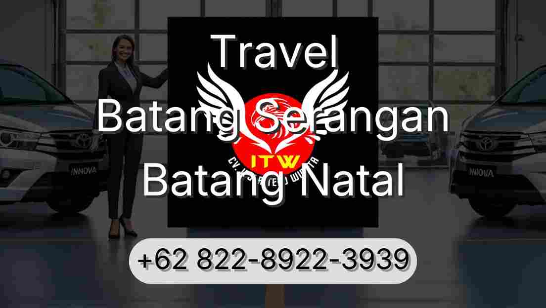 Travel Batang Serangan Batang Natal