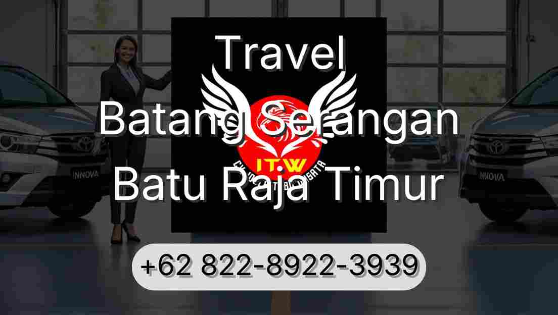 Travel Batang Serangan Batu Raja Timur