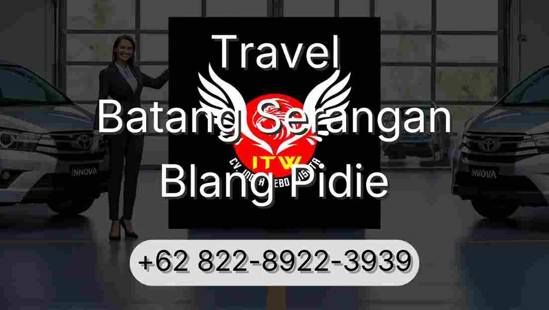 Travel Batang Serangan Blang Pidie