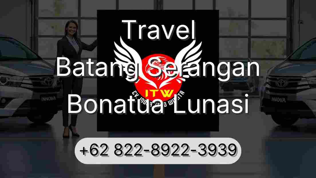 Travel Batang Serangan Bonatua Lunasi