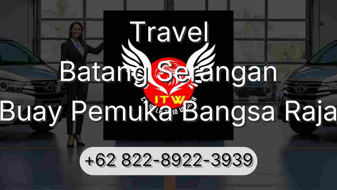 Travel Batang Serangan Buay Pemuka Bangsa Raja