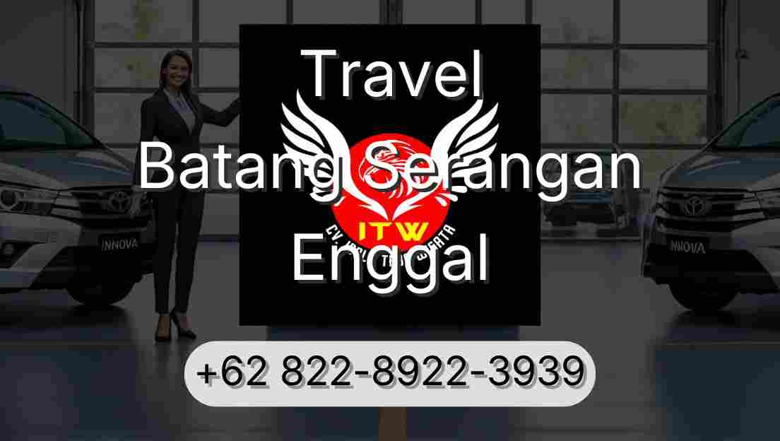Travel Batang Serangan Enggal