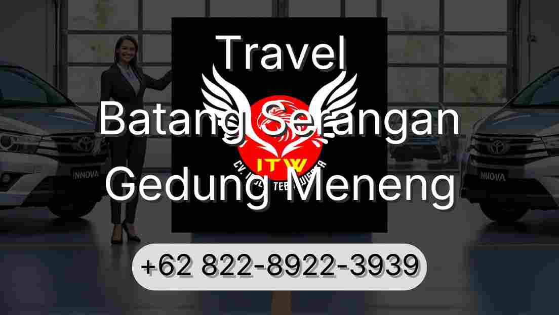 Travel Batang Serangan Gedung Meneng