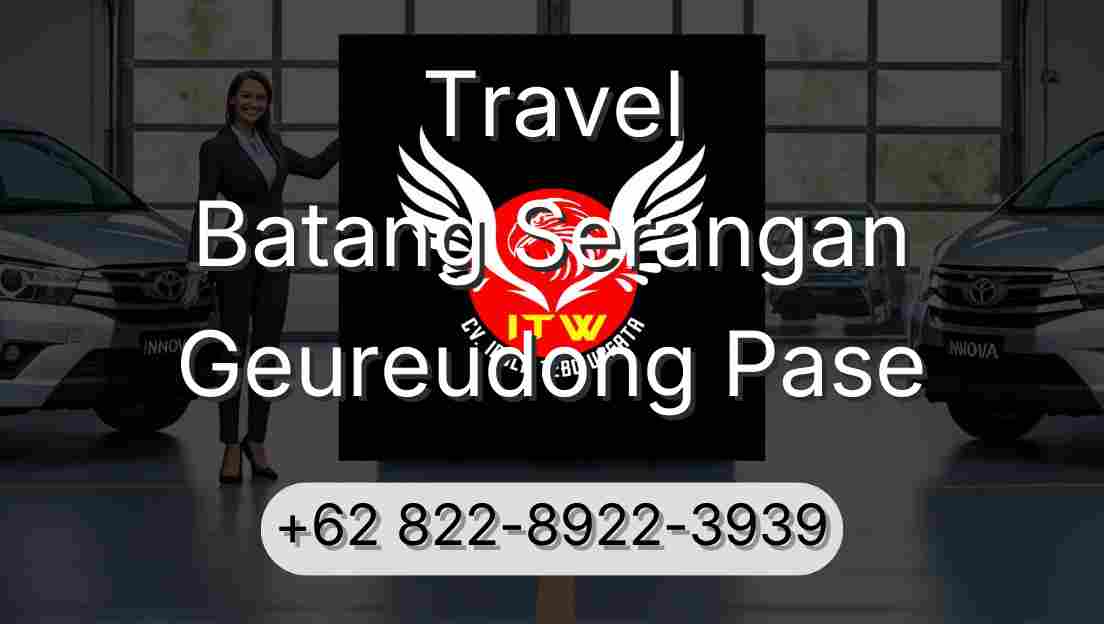 Travel Batang Serangan Geureudong Pase