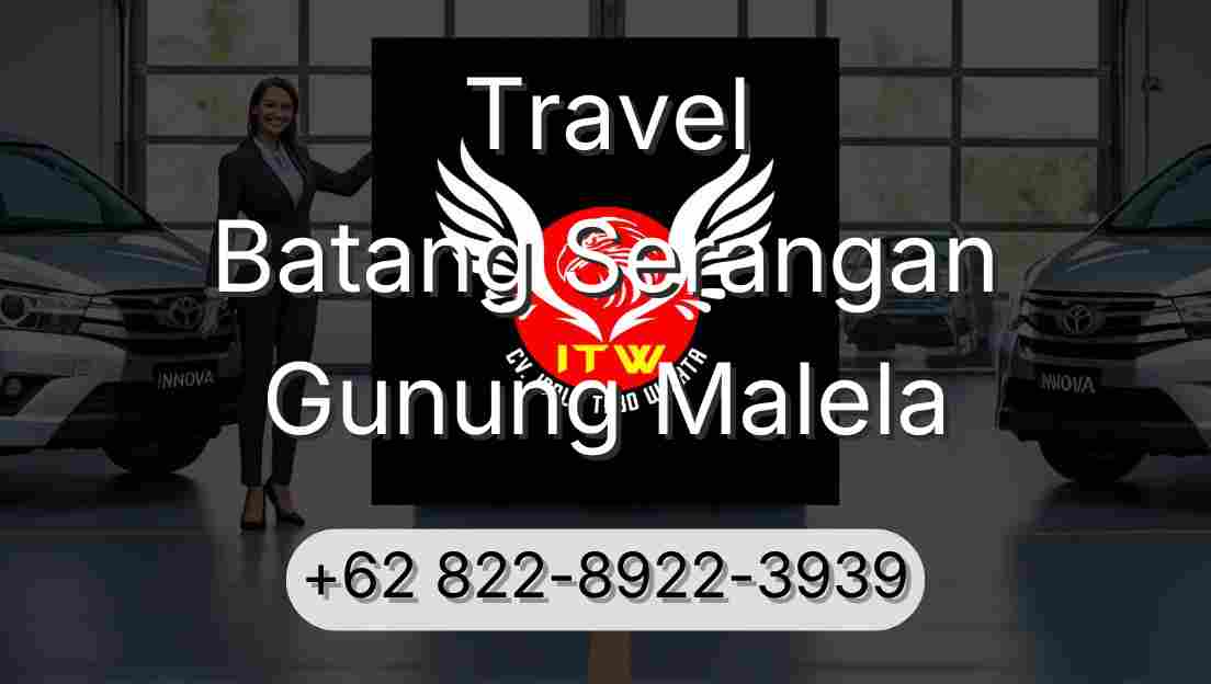 Travel Batang Serangan Gunung Malela