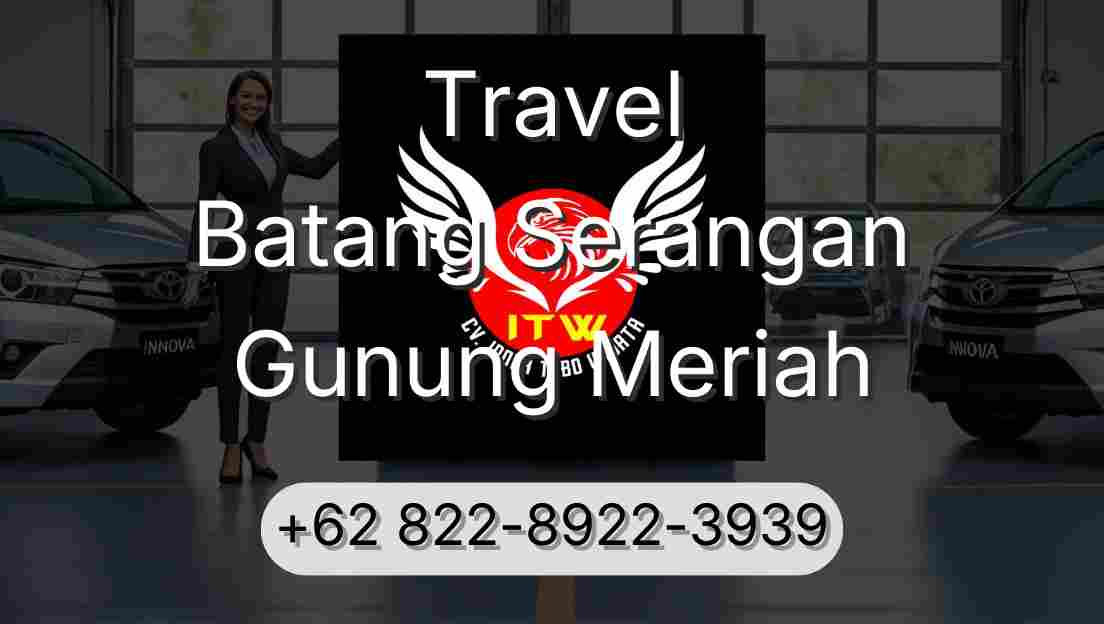 Travel Batang Serangan Gunung Meriah