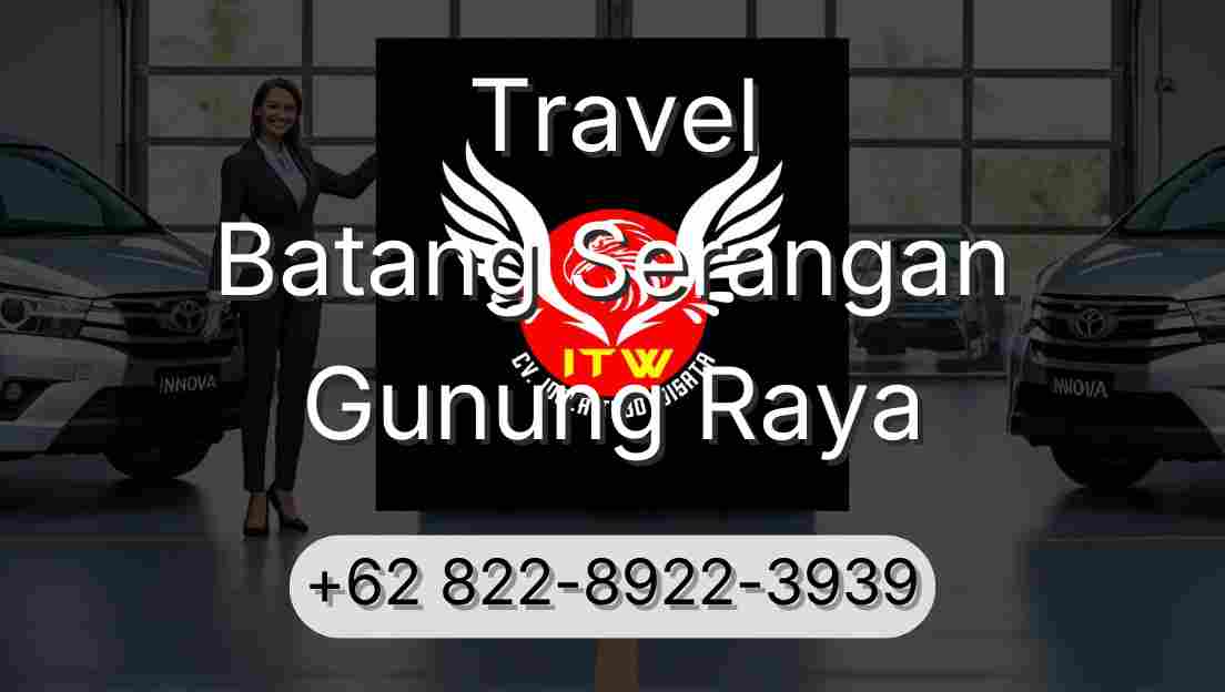 Travel Batang Serangan Gunung Raya