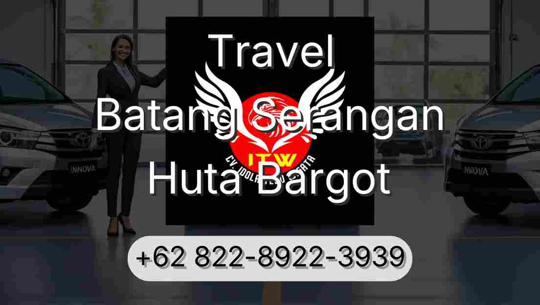 Travel Batang Serangan Huta Bargot