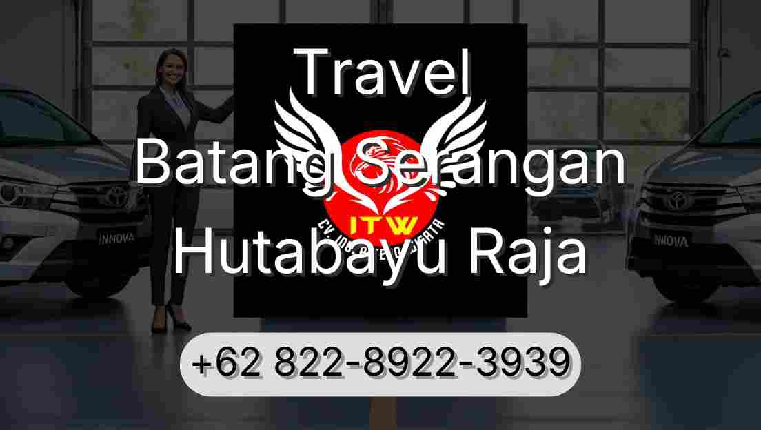 Travel Batang Serangan Hutabayu Raja