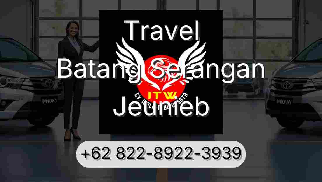 Travel Batang Serangan Jeunieb