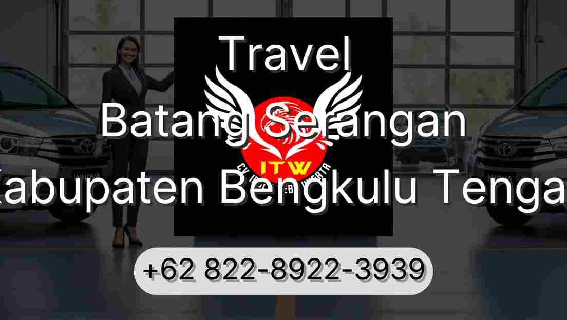 Travel Batang Serangan Kabupaten Bengkulu Tengah