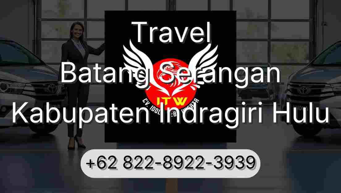 Travel Batang Serangan Kabupaten Indragiri Hulu