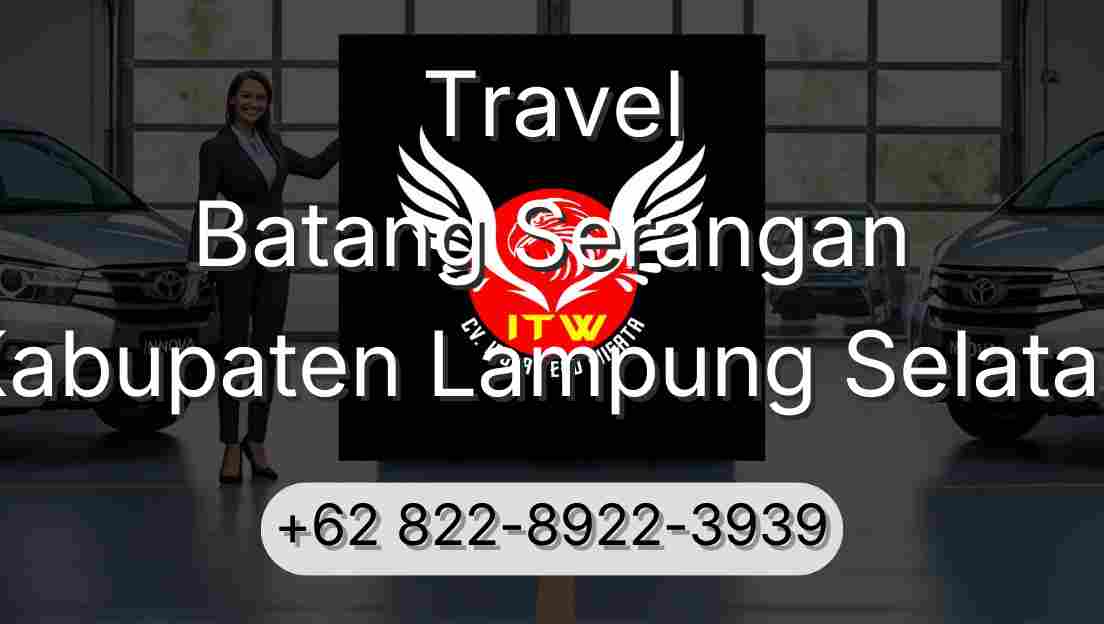 Travel Batang Serangan Kabupaten Lampung Selatan